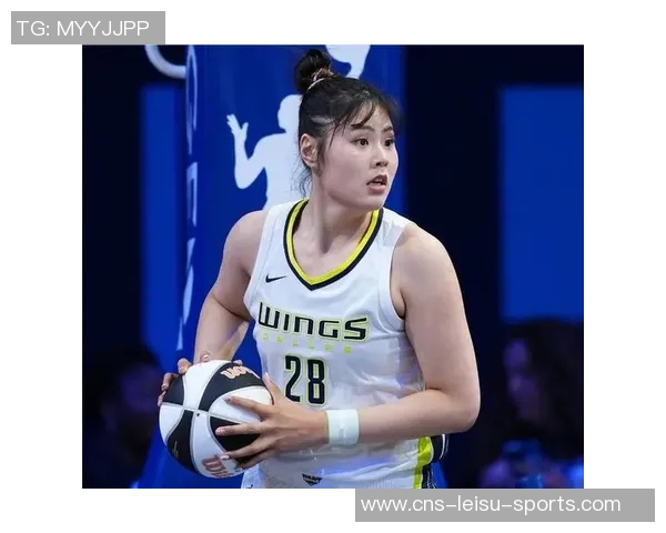 李月汝尚未决定参加亚洲杯WNBA新赛季表现低迷仅得2分陷入边缘化困境
